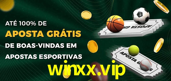 winxx.vip Ate 100% de Aposta Gratis